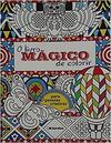 Livro Magico De Colorir, O (Venda Exclusiva Saraiva)