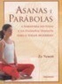 Asanas e parábolas: a sabedoria do yoga e da filosofia vedanta para o yogue moderno