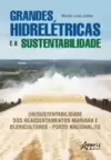 Grandes hidrelétricas e a sustentabilidade