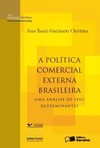 A política comercial externa brasileira: uma análise de seus determinantes