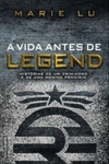 A Vida Antes de Legend (Legend #0.5)