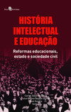 História intelectual e educação: reformas educacionais, estado e sociedade civil