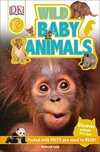DK Readers L2: Wild Baby Animals: Discover Animals' First Year