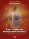 Exóticos invasores: bioinvasores selvagens introduzidos no estado do Rio de Janeiro e suas implicações